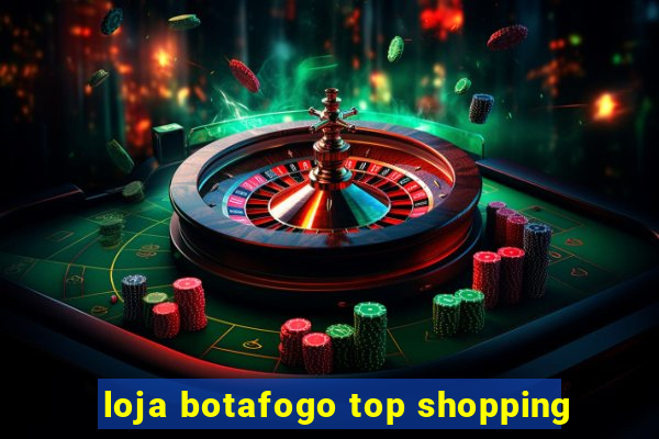 loja botafogo top shopping